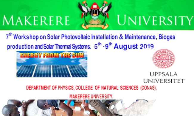 7th Workshop on Solar Photovoltaic Installation & Maintenance, Biogas Production and Solar Thermal Systems, 5th - 9th August 2019, Makerere University, Kampala Uganda