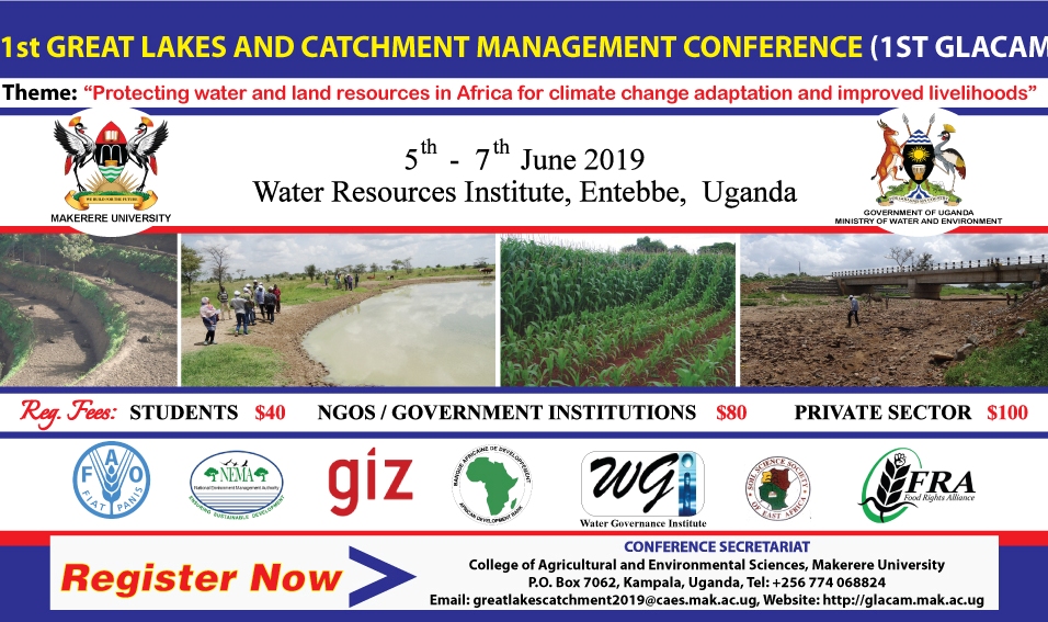 The 1st Great Lakes and Catchment Management (1st GLACAM) Conference, 5th - 7th June 2019, Water Resources Institute, Entebbe, Uganda.