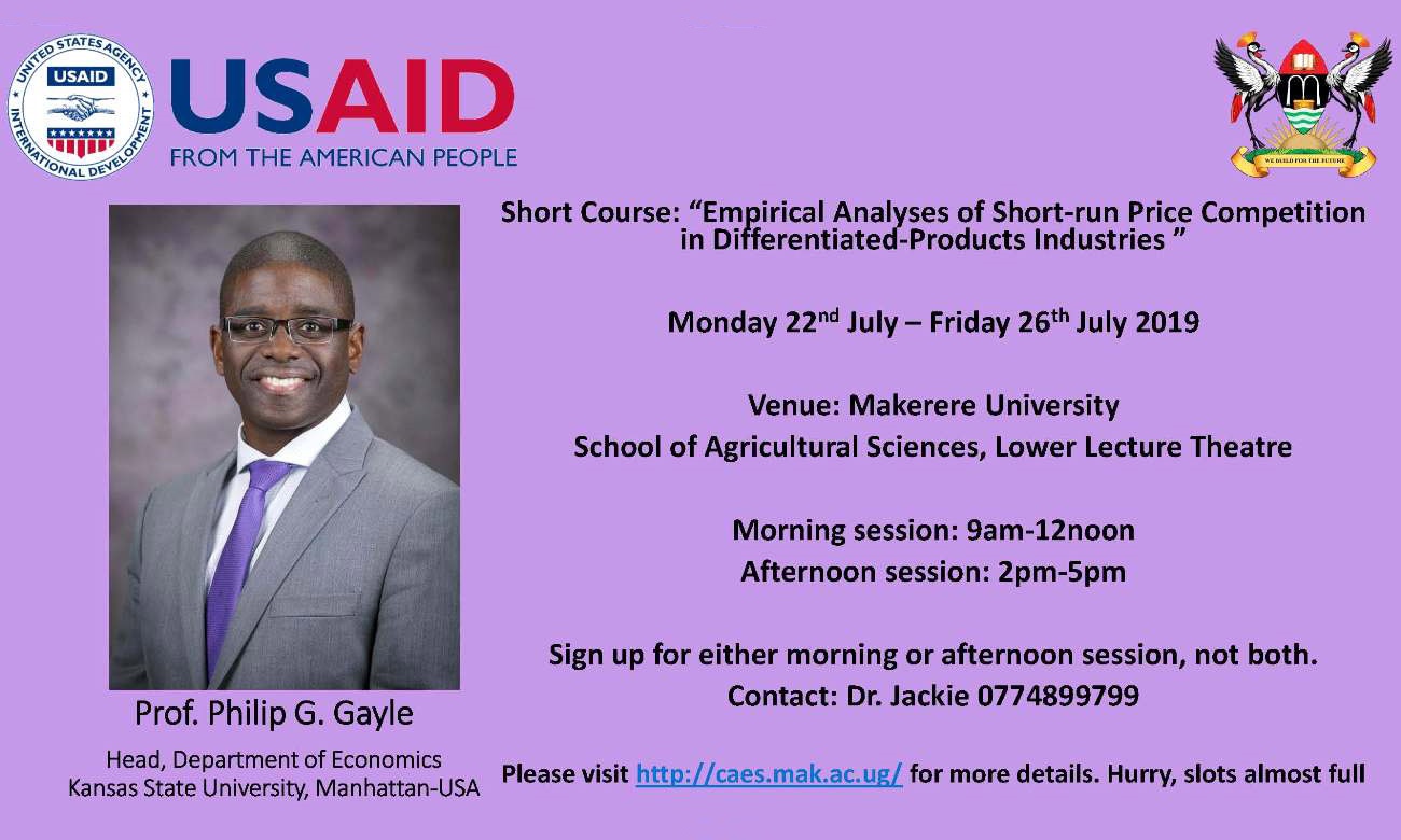 Short Course by K-State's Prof. Philip G. Gayle, Topic: Topic: “Empirical Analyses of Short-run Price Competition in Differentiated-Products Industries”, 22nd - 26th July 2019, CAES, Makerere University, Kampala Uganda