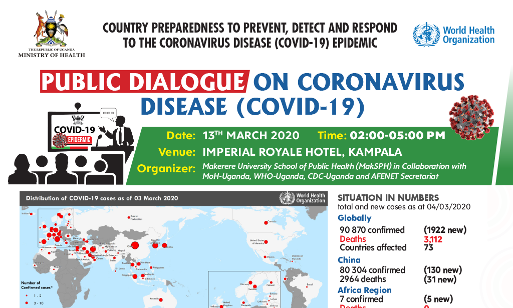 Public Dialogue on the Coronavirus Disease (COVID-19) organised by MakSPH in collaboration with MoH-Uganda, WHO-Uganda, CDC-Uganda and AFENET Secretariat, 13th March 2020, Imperial Royale Hotel, Kampala Uganda.