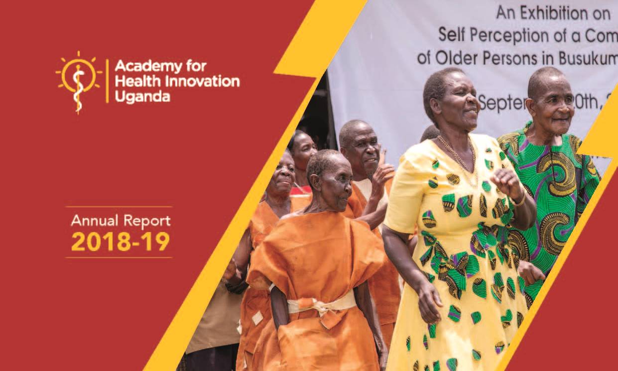 Cover page of the Academy for Health Innovation Uganda Annual Report 2018-19 featuring participants in the "Pictures of Ageing" Study from Busukuma Division, Wakiso District, Uganda.