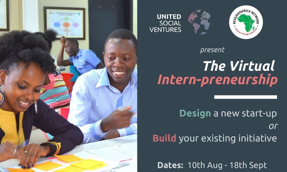 United Social Ventures-RAN Virtual Intern-preneurship-6 weeks of design and ideation with a data allowance for participants. Apply by 31st July 2020