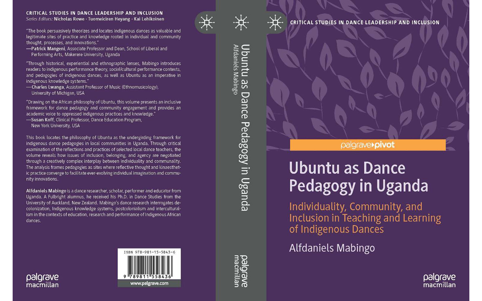 'Ubuntu as Dance Pedagogy in Uganda: Individuality, Community, and Inclusion in Teaching and Learning of Indigenous Dances' by Alfdaniels Mabingo, Ph.D. Department of Performing Arts and Film, Makerere University.