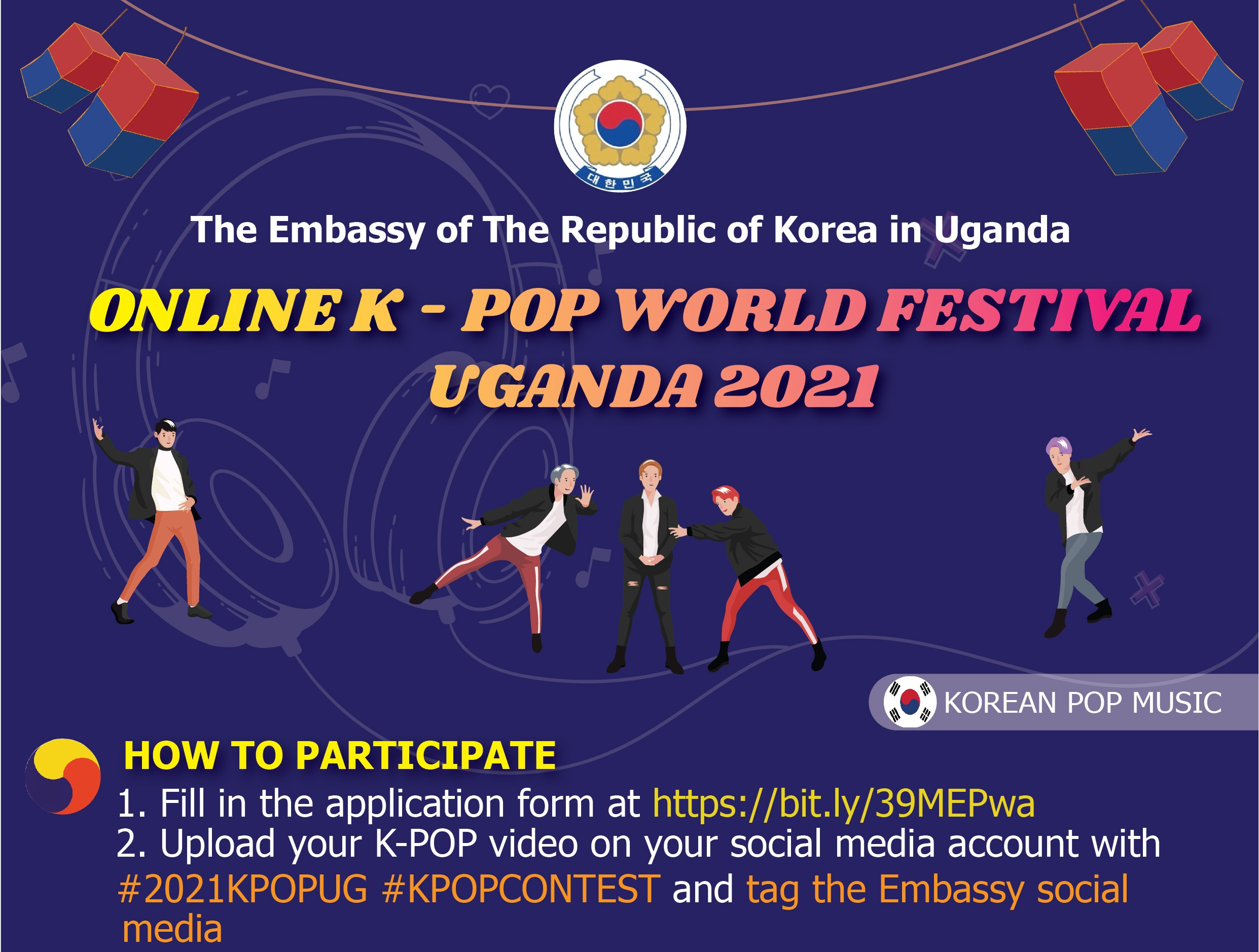 Call for Applications: Embassy of the Republic of Korea in Uganda Online K-POP World Festival 2021. Application Period: 1st - 28th May, 2021.