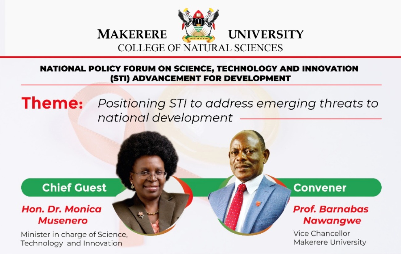 1st National Policy Forum for Science, Technology, and Innovation (STI) Advancement for Development was organised by the College of Natural Sciences (CoNAS), Makerere University, 26th - 27th August 2021.