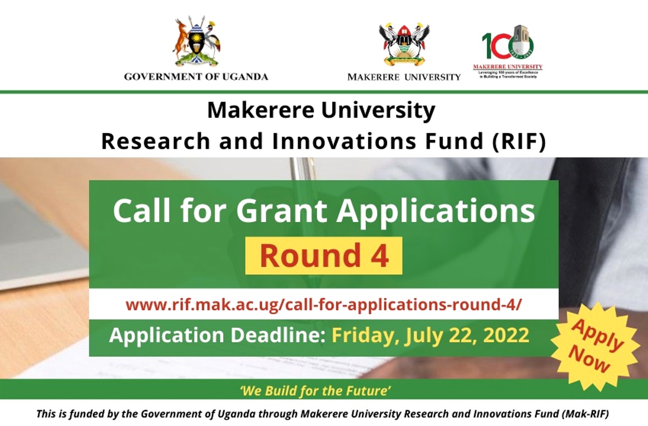 Makerere University Research and Innovations Fund (Mak-RIF) Call for Grant Applications Round 4. Deadline 22nd July 2022.