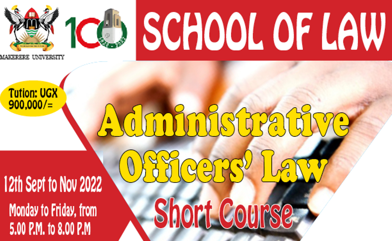 Administrative Officers' Law Short Course, School of Law, Makerere University.