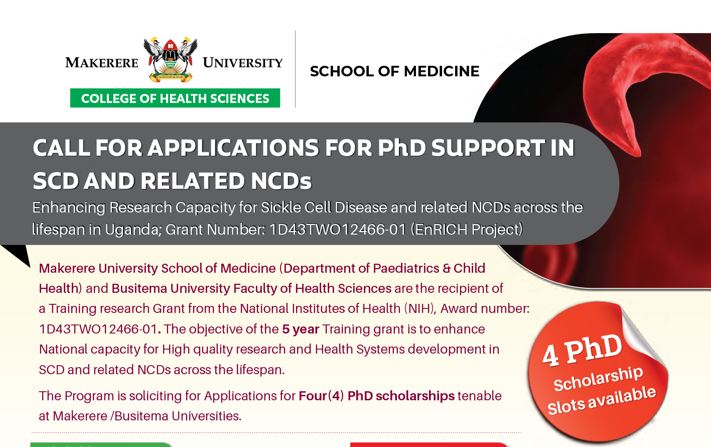 Call For Applications: Enhancing Research Capacity for Sickle Cell Disease and Related NCDs across the Lifespan in Uganda (ENRICH Project). Deadline: 30th June 2023. College of Health Sciences (CHS), Makerere University, Kampala Uganda and Busitema University Faculty of Health Sciences.