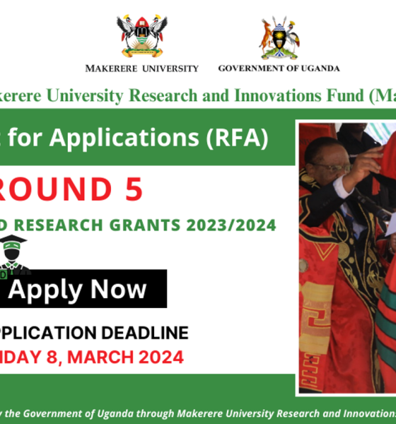 Makerere University Research and Innovations Fund (Mak-RIF) Request For Applications, Round 5 Track 2 PhD Research Grants 2023/2024. Deadline: 8th March 2024.