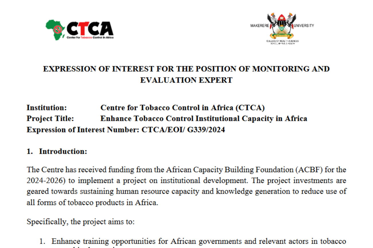 CTCA is seeking the services of a Monitoring and Evaluation expert to lead reporting an alignment with the work plan and grant provisions. Centre for Tobacco Control in Africa (CTCA), School of Public Health, College of Health Sciences, Makerere University, Kampala Uganda, East Africa.