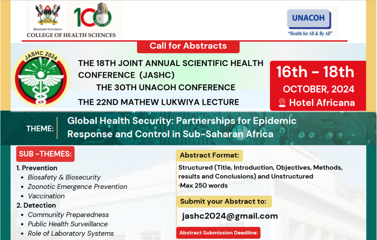 Call For Abstracts: 18th Joint Annual Scientific Health Conference (JASHC), the 30th UNACOH Conference, the 22nd Mathew Lukwiya Lecture scheduled to take place from 16th - 18th October 2024, at Hotel Africana, Kampala, Uganda, East Africa.