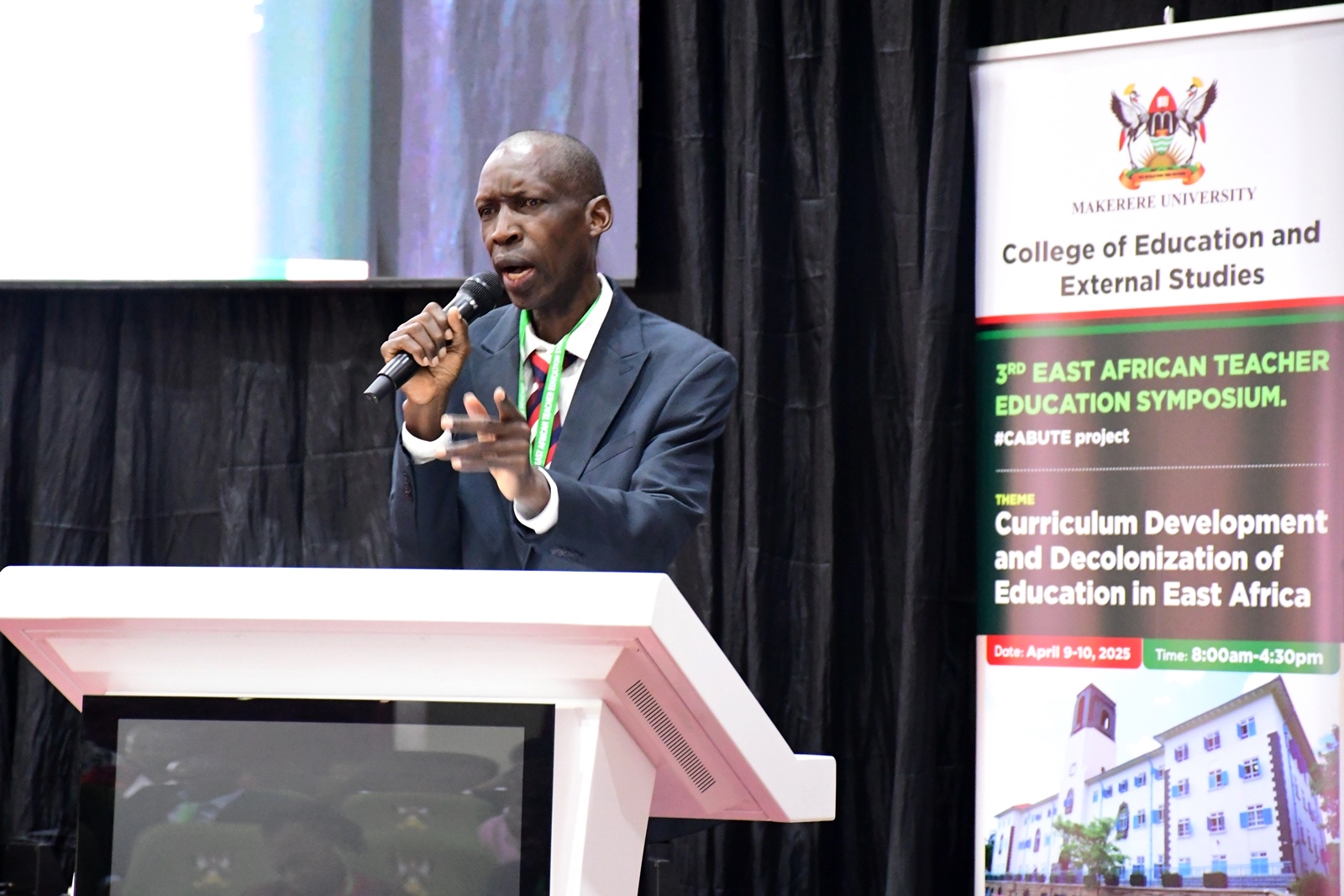 Prof. Anthony Muwagga Mugagga. Capacity Building for Research-Based Teacher Education (CABUTE), Norad, NORHED II project, 3rd East African Teacher Education Symposium (EATES), 9th to 10th April 2025, under the theme “Curriculum Development and Decolonization of Education in East Africa.” School of Public Health Auditorium, Makerere University, Kampala Uganda, East Africa.
