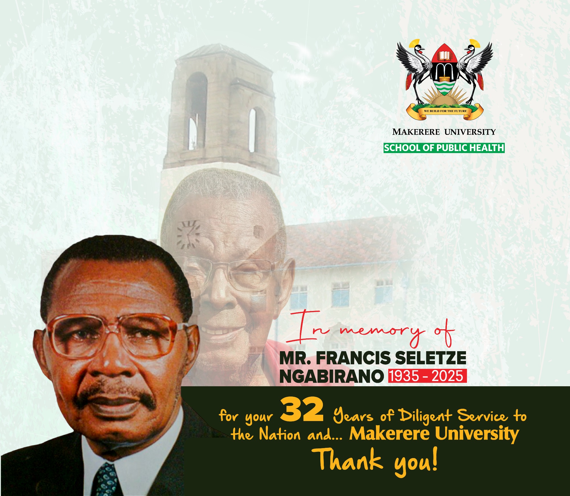 Mr. Francis Seletze Ngabirano diligently served Makerere University for 32 years. Makerere University School of Public Health (MakSPH), Kampala Uganda, East Africa.