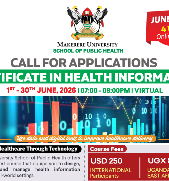 Makerere University School of Public Health (MakSPH) invites applications for the June 2026 intake of its 4-week Certificate in Health Informatics short course. Kampala Uganda, East Africa.