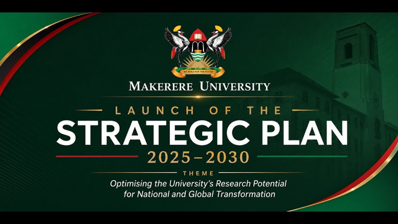 Launch of the Makerere University Strategic Plan (2025-2030), 2nd July 2026. Kampala Uganda, East Africa.