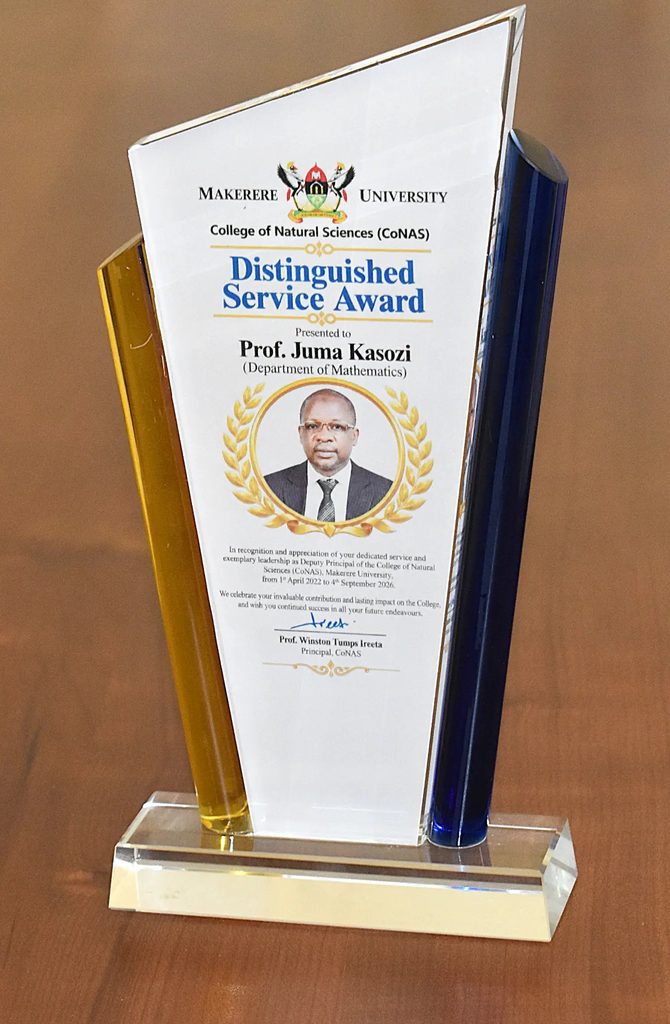 The Distinguished Service Award presented to Prof. Kasozi. Prof. Juma Kasozi formally hands over the office of Deputy Principal, College of Natural Sciences (CoNAS) to Prof. Godwin Kakuba, 11th September 2026, Makerere University, Kampala Uganda, East Africa.